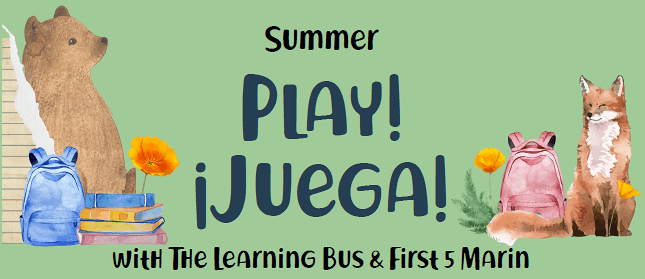 Summer Play Juega with the Learning Bus & First 5 Marin